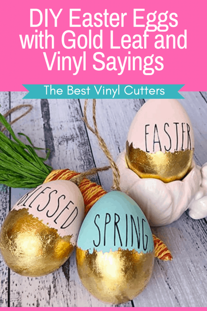 Cute DIY Cricut Easter Eggs with Gold Leaf & Vinyl Sayings