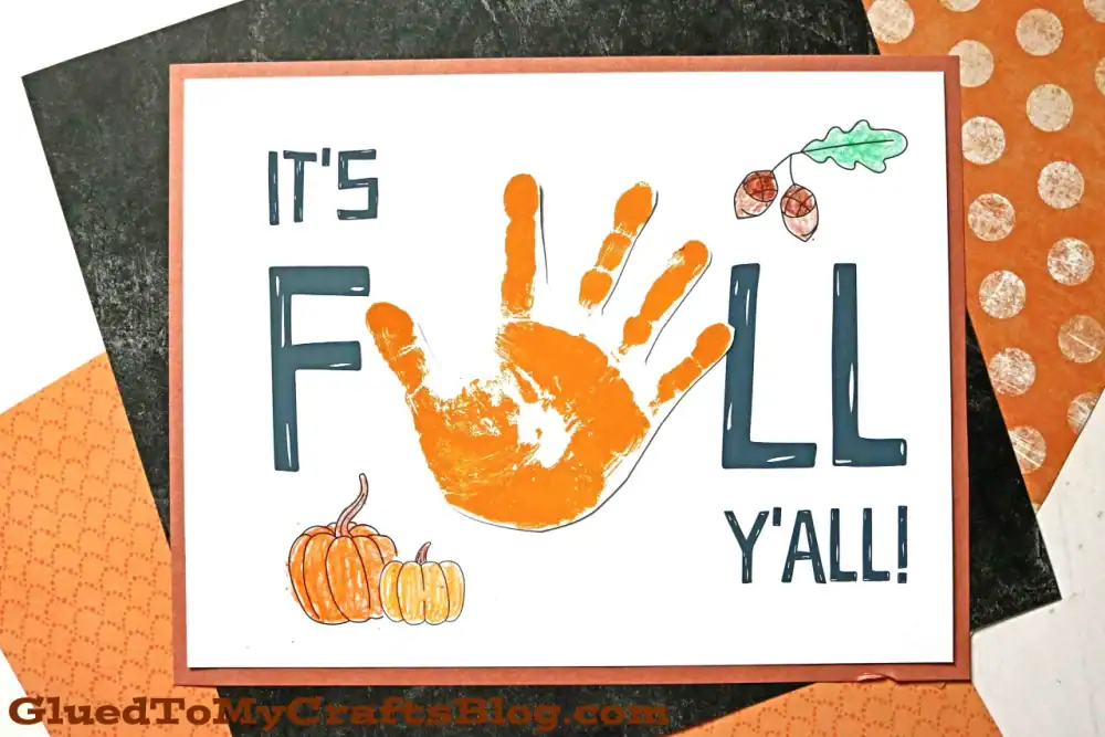 It’s Fall Y’all Handprint Keepsake by glued to my crafts blog