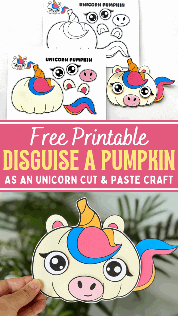 Free Printable Disguise a Pumpkin As a Unicorn Paper Project for Fall, Thanksgiving or Halloween